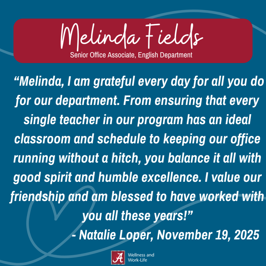 Melinda, I am grateful every day for all you do for our department. From ensuring that every single teacher in our program has an ideal classroom and schedule to keeping our office running without a hitch, you balance it all with good spirit and humble excellence. I value our friendship and am blessed to have worked with you all these years!